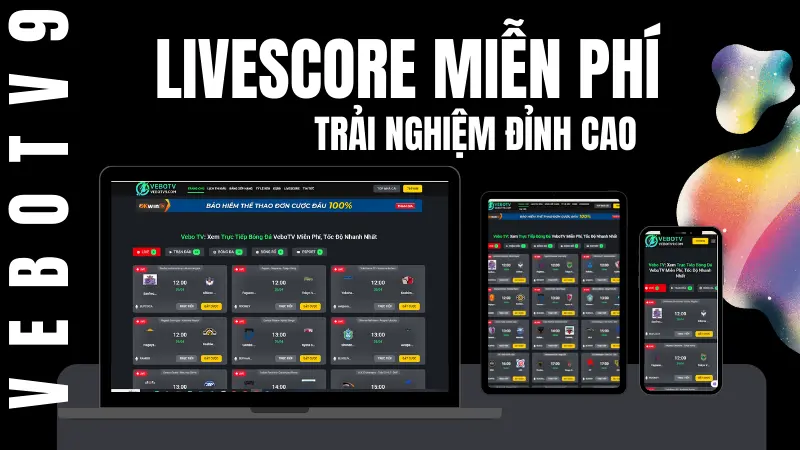 Trải nghiệm livescore miễn phí và uy tín, cập nhật tỷ số trực tiếp bóng đá nhanh chóng và chính xác tại VeboTV9.