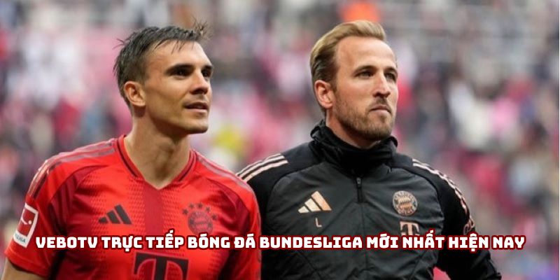 Vebotv trực tiếp bóng đá Bundesliga mới nhất hiện nay Vebotv trực tiếp bóng đá Bundesliga mới nhất hiện nay